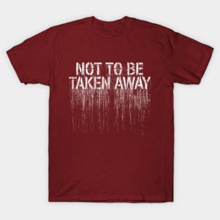 NOT TO BE TAKEN AWAY - Moon #2 T-Shirt